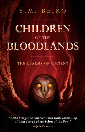 Children of the Bloodlands : The Realms of Ancient, Book 2 - S. M. Beiko