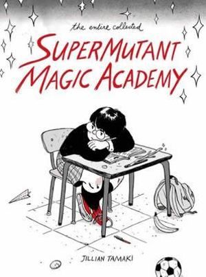 SuperMutant Magic Academy - Jillian Tamaki