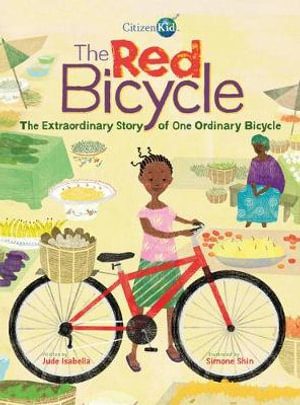 The Red Bicycle : The Extraordinary Story of One Ordinary Bicycle - Simone Shin