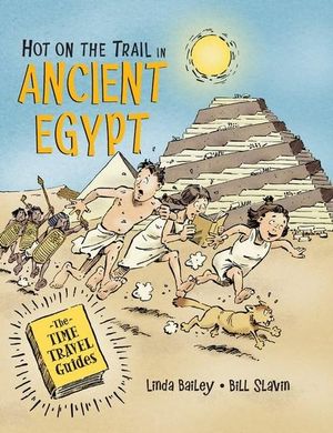 Hot on the Trail in Ancient Egypt : Time Travel Guides - Linda Bailey