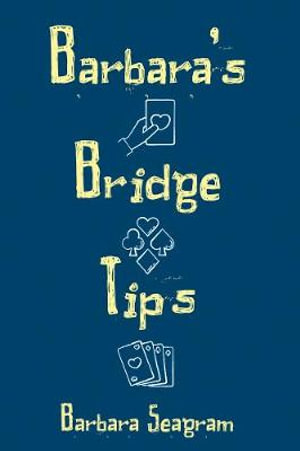 Barbara's Bridge Tips - Barbara Seagram