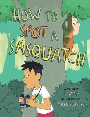 How to Spot a Sasquatch - J. Torres