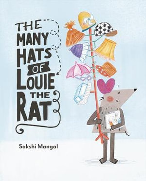 Many Hats of Louie the Rat - SAKSHI MANGAL