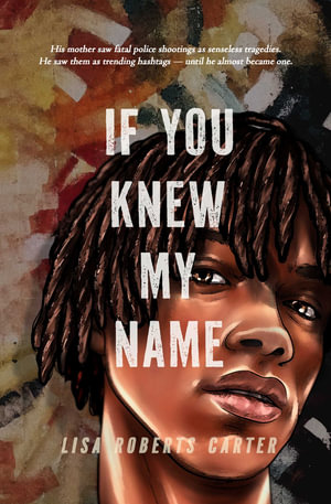 If You Knew My Name : A Novel in Verse - Lisa Roberts Carter