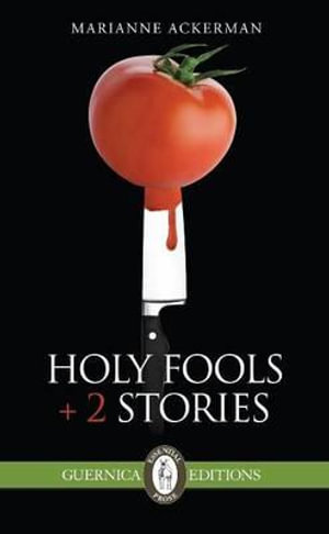 Holy Fools & Other Stories : Essential Prose Series - Marianne Ackerman