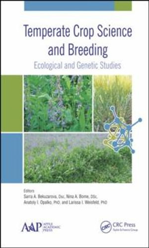 Temperate Crop Science and Breeding : Ecological and Genetic Studies - Sarra Abramovna Bekuzarova