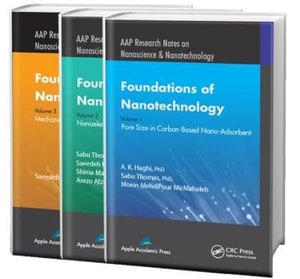 Foundations of Nanotechnology - Three Volume Set : AAP Research Notes on Nanoscience & Nanotechnology - A. K. Haghi