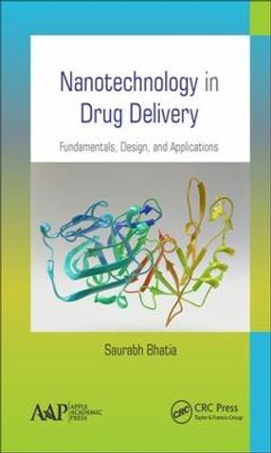 Nanotechnology in Drug Delivery : Fundamentals, Design, and Applications - Saurabh Bhatia