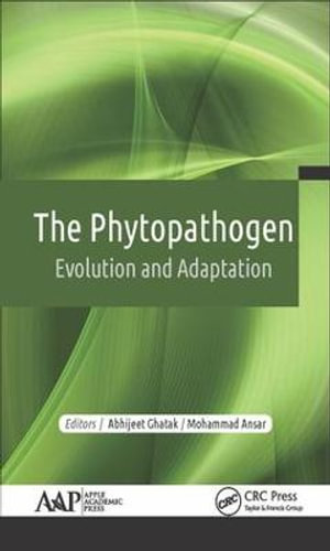 The Phytopathogen : Evolution and Adaptation - Abhijeet Ghatak