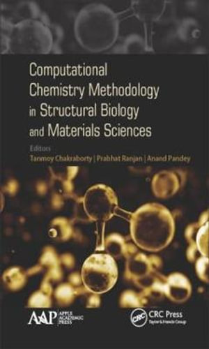 Computational Chemistry Methodology in Structural Biology and Materials Sciences - Tanmoy Chakraborty