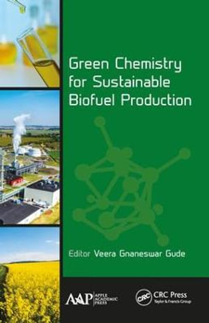 Green Chemistry for Sustainable Biofuel Production - Veera Gnaneswar Gude