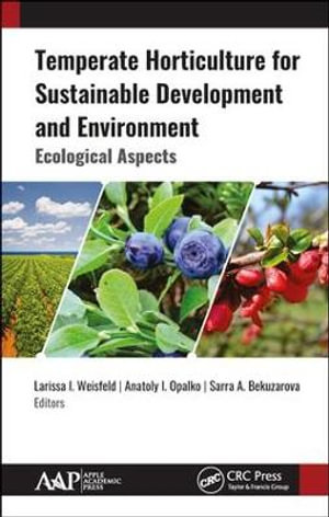 Temperate Horticulture for Sustainable Development and Environment : Ecological Aspects - Larissa I. Weisfeld