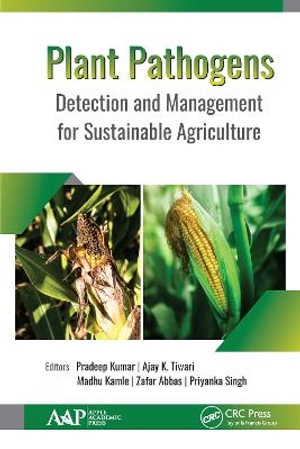 Plant Pathogens : Detection and Management for Sustainable Agriculture - Ajay K. Tiwari