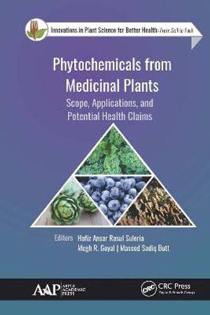 Phytochemicals from Medicinal Plants : Scope, Applications, and Potential Health Claims - Hafiz Ansar Rasul Suleria