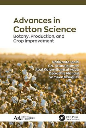 Advances in Cotton Science : Botany, Production, and Crop Improvement - Ratikanta Maiti