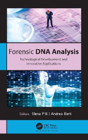 Forensic DNA Analysis : Technological Development and Innovative Applications - Elena Pilli