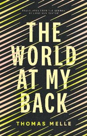 The World at My Back : Biblioasis International Translation Series - Thomas Melle