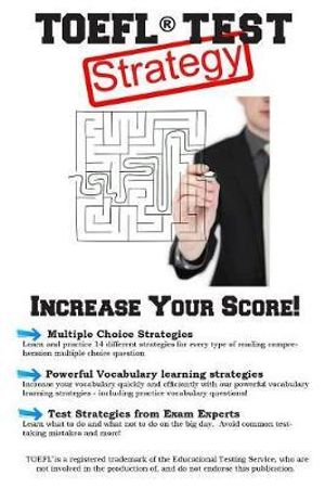 TOEFL Test Strategy : Winning Multiple Choice Strategies for the TOEFL Test - Complete Test Preparation Inc