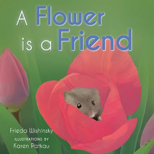 It's Good to Be a Flower - Frieda Wishinsky