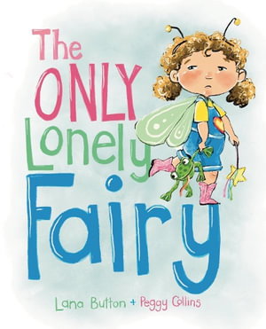 The Only Lonely Fairy - Lana Button