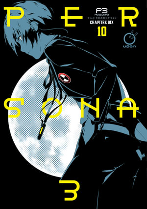 Persona 3 Volume 10 : PERSONA 3 GN - Atlus