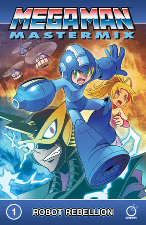 Mega Man Mastermix Volume 1 : Robot Rebellion - Hitoshi Ariga