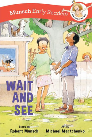 Wait and See Early Reader : Munsch Early Readers - Robert Munsch