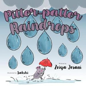 Pitter-patter Raindrops - Zoiya Jesani