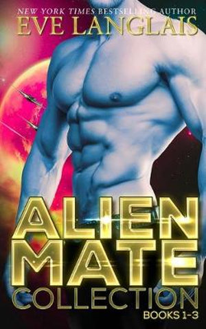 Alien Mate Collection : Alien Mate - Eve Langlais