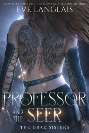 Professor and the Seer : The Grae Sisters - Eve Langlais