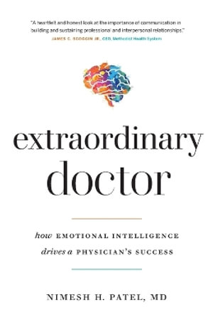 Extraordinary Doctor : How Emotional Intelligence Drives a Physician's Success - Nimesh H. Patel