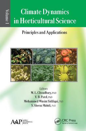 Climate Dynamics in Horticultural Science, Volume One : The Principles and Applications - M. L. Choudhary