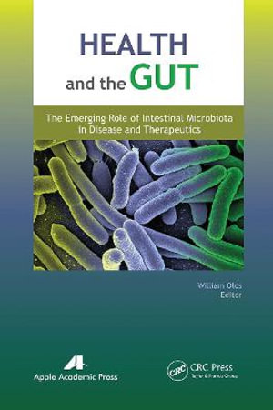 Health and the Gut : The Emerging Role of Intestinal Microbiota in Disease and Therapeutics - William Olds