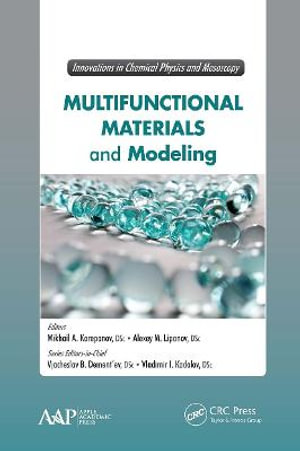 Multifunctional Materials and Modeling : Innovations in Chemical Physics and Mesoscopy - M. A. Korepanov