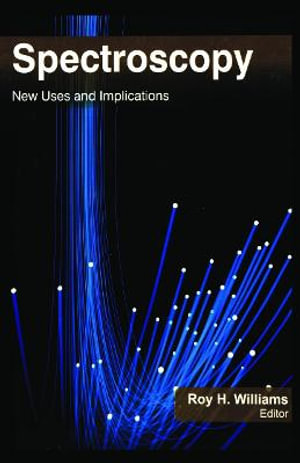 Spectroscopy : New Uses and Implications - Roy H. Williams