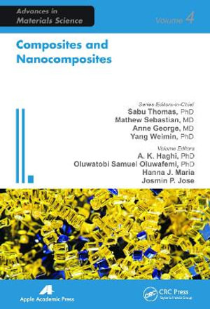 Composites and Nanocomposites : Advances in Materials Science - A. K. Haghi