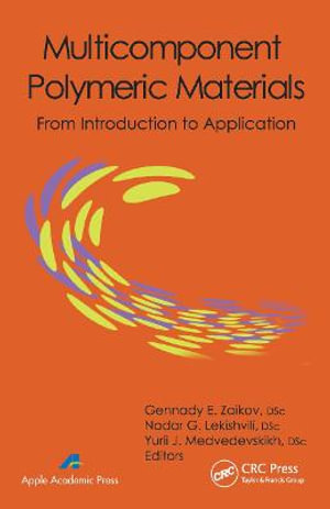 Multicomponent Polymeric Materials : From Introduction to Application - Gennady E. Zaikov