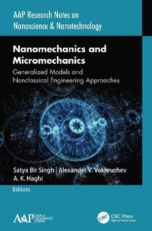 Nanomechanics and Micromechanics : Generalized Models and Nonclassical Engineering Approaches - Satya Bir Singh