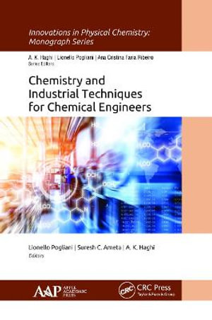 Chemistry and Industrial Techniques for Chemical Engineers : Innovations in Physical Chemistry - Lionello Pogliani