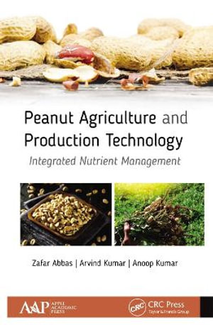 Peanut Agriculture and Production Technology : Integrated Nutrient Management - Zafar Abbas