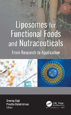 Liposomes for Functional Foods and Nutraceuticals : From Research to Application - Sreerag Gopi