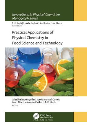 Practical Applications of Physical Chemistry in Food Science and Technology : Innovations in Physical Chemistry - Cristobal Noe Aguilar