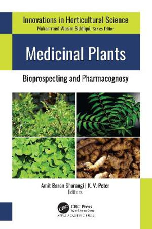 Medicinal Plants : Bioprospecting and Pharmacognosy - Amit Baran Sharangi