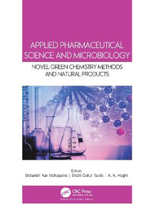 Applied Pharmaceutical Science and Microbiology : Novel Green Chemistry Methods and Natural Products - Debarshi Kar Mahapatra