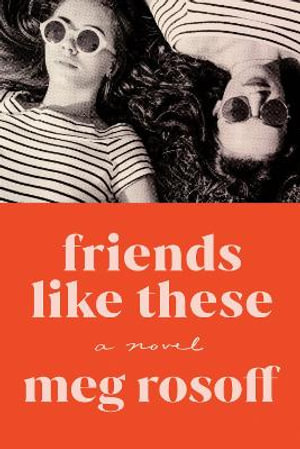 Friends Like These - Meg Rosoff