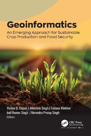 Geoinformatics : An Emerging Approach for Sustainable Crop Production and Food Security - Abhishek Singh