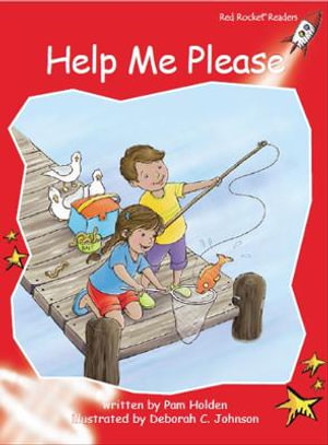 Red Rocket Readers : Early Level 1 Fiction Set C: Help Me Please (Reading Level 3/F&P Level C) - Pam Holden