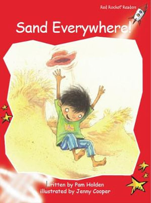 Red Rocket Readers : Early Level 1 Fiction Set C: Sand Everywhere! (Reading Level 4/F&P Level D) - Pam Holden