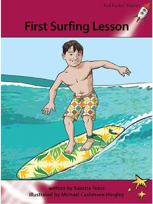 Red Rocket Readers : Advanced Fluency 3 Fiction Set A: First Surfing Lesson (Reading Level 28/F&P Level P) - Suzette Toms