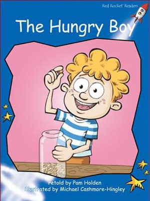 Red Rocket Readers : Early Level 3 Fiction Set C: The Hungry Boy (Reading Level 10/F&P Level F) - Pam Holden